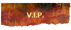 V.I.P.